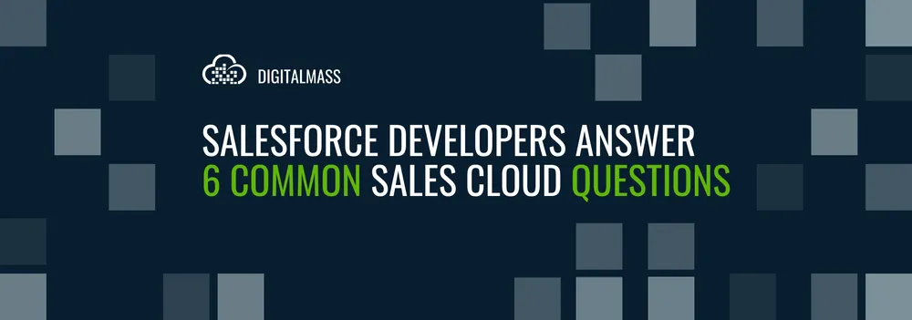 6 Salesforce Sales Cloud Questions & Answers