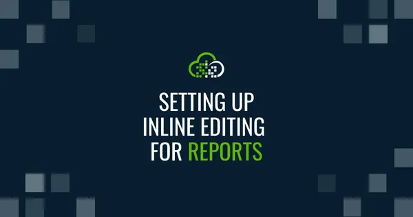 Setting up Inline Editing for Reports