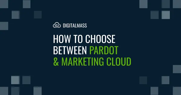 Pardot and Salesforce Marketing Cloud: Which tool is right for your team?