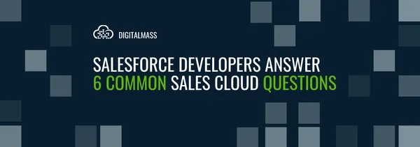 6 Salesforce Sales Cloud Questions & Answers